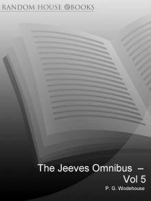 The Jeeves Omnibus - Vol 5: (Jeeves & Wooster) Read online