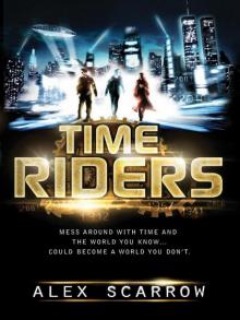 Time Riders tr-1 Read online