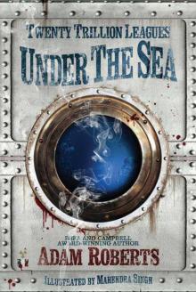 Twenty Trillion Leagues Under the Sea Read online