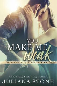 You Make Me Weak (The Blackwells of Crystal Lake Book 1) Read online