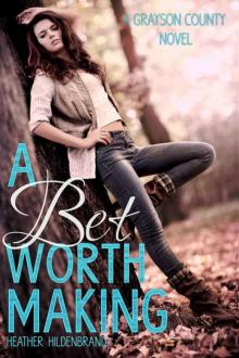 A Bet Worth Making (Grayson County #2) Read online