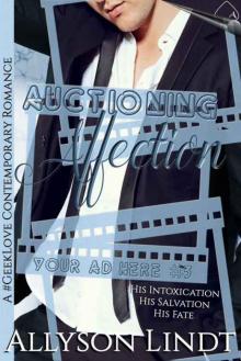 Auctioning Affection: A #GeekLove Contemporary Romance (Your Ad Here Book 3) Read online