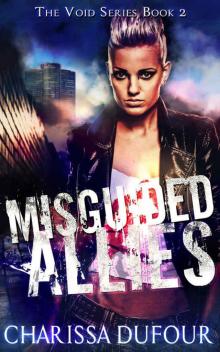 Charissa Dufour - Misguided Allies (The Void Series Book 2) Read online