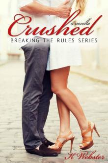 Crushed (Breaking the Rules Series Book 5) Read online