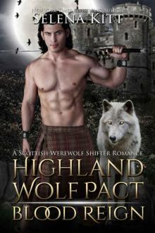 Highland Wolf Pact: Blood Reign: A Scottish Werewolf Shifter Romance Read online