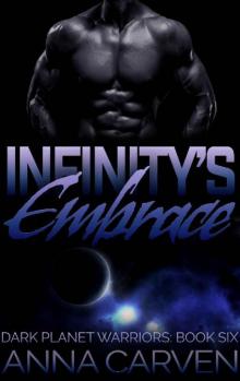 Infinity's Embrace (Dark Planet Warriors Book 6) Read online