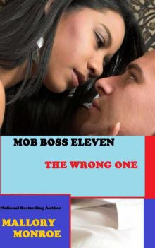 Mob Boss Eleven- The Wrong One (The Mob Boss Series Book 11) Read online