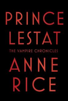Prince Lestat: The Vampire Chronicles Read online