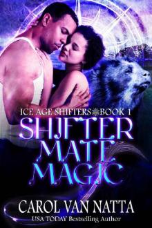Shifter Mate Magic: Ice Age Shifters Book 1 Read online