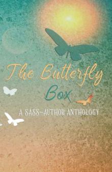 The Butterfly Box_A SASS Anthology Read online