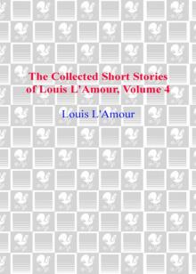 The Collected Short Stories of Louis L'Amour, Volume Four Read online