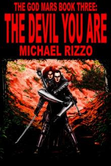 The God Mars Book Three: The Devil You Are Read online