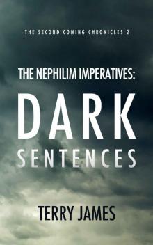 The Nephilim Imperatives: Dark Sentences (The Second Coming Chronicles Book 2) Read online