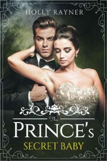 The Prince's Secret Baby (A Baby for the Prince Book 1) Read online