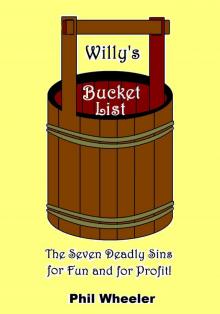 Willy's Bucket List: The Seven Deadly Sins for Fun And For Profit. Read online