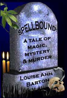 Spellbound: a Tale of Magic, Mystery &amp; Murder Read online