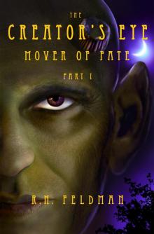 The Creator's Eye: Mover of Fate, Part I Read online
