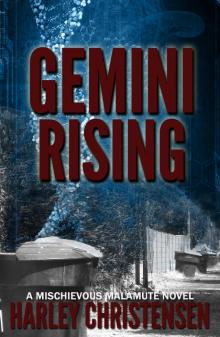 Gemini Rising (Mischievous Malamute Mystery Series, Book 1) Read online