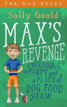 Max's Revenge: a wedding, a party and a plate of dog food stew Read online