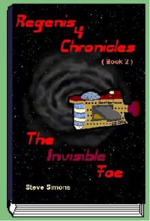 Regenis 4 Chronicles - Book 2 - The Invisible Foe Read online