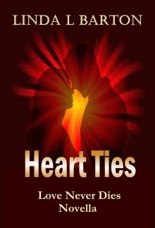 Heart Ties: Love Never Dies Novella Read online
