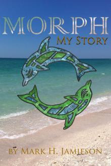 Morph, My Story Read online