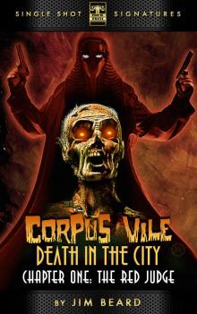 Corpus Vile: Death in the City, Chapter 1: The Red Judge Read online