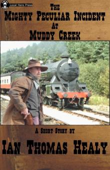 The Mighty Peculiar Incident at Muddy Creek Read online