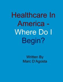Healthcare In America - Where Do I Begin? Read online