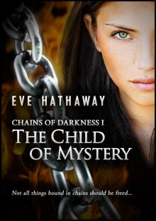 The Child of Mystery: Chains of Darkness 1 Read online