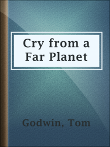 Cry from a Far Planet Read online