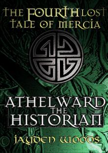 The Fourth Lost Tale of Mercia: Athelward the Historian Read online