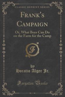 Frank's Campaign; Or, The Farm and the Camp Read online