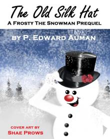 The Old Silk Hat, A Frosty The Snowman Prequel Read online
