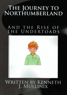 The Journey to Northumberland and the Rise of the Undertoads Read online