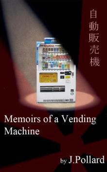 Memoirs of a Vending Machine Read online