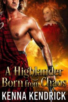 A Highlander Born From Chaos (Highlanders 0f Kirklinton Book 2) Read online