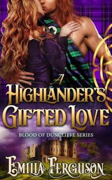A Highlander's Gifted Love (Blood 0f Duncliffe Series Book 9) Read online