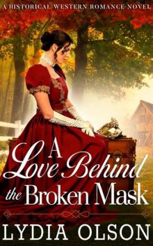 A Love Behind The Broken Mask (Western Historical Romance) Read online