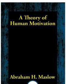 A Theory of Human Motivation Read online
