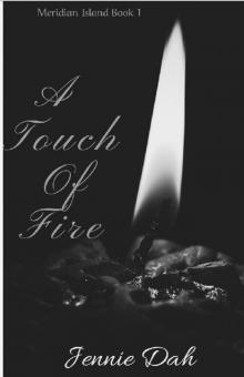 A Touch of Fire (Meridian Island Book 1) Read online