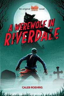 A Werewolf in Riverdale Read online