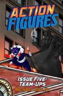 Action Figures - Issue Five: Team-Ups Read online