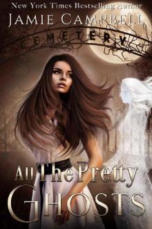 All The Pretty Ghosts (The Never Series Book 1) Read online