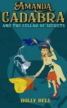 Amanda Cadabra and The Cellar of Secrets Read online