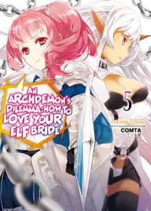 An Archdemon's Dilemma: How to Love Your Elf Bride: Volume 5 Read online