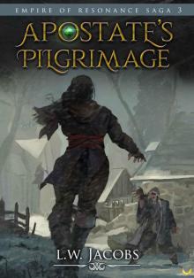 Apostate's Pilgrimage: An Epic Fantasy Saga (Empire of Resonance Book 3) Read online