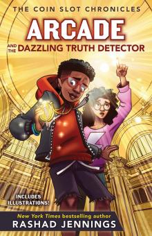 Arcade and the Dazzling Truth Detector Read online