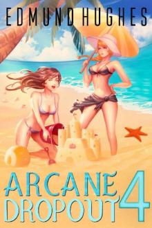 Arcane Dropout 4 Read online