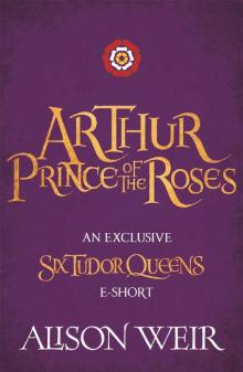 Arthur- Prince of the Roses Read online